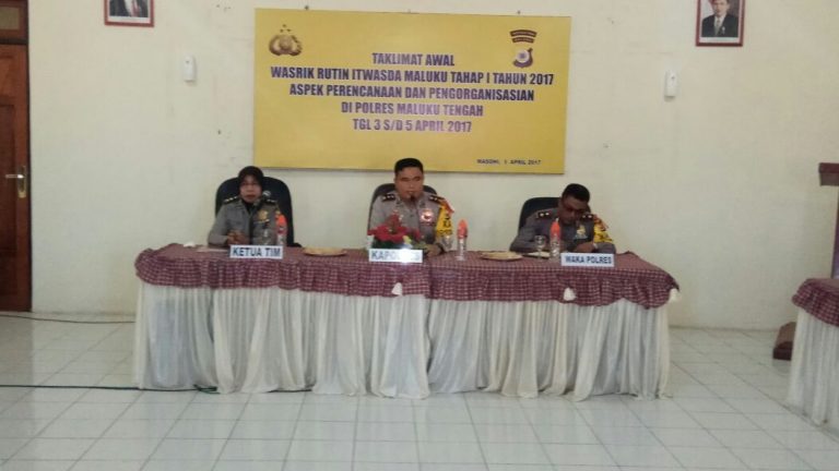 Taklimat Awal Wasrik Rutin Itwasda Maluku Tahap I 2017 Aspek Perencanaan dan Pengorganisasian di Polres Maluku Tengah tanggal 3 s/d 5 April 2017